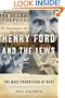 Henry Ford and the Jews: The Mass Production of Hate