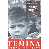 Sang impur - Prix Femina �tranger 2004par Hugo Hamilton