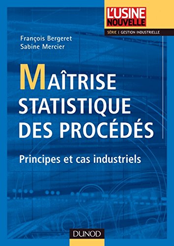 Download Maîtrise statistique des procédés : Principes et cas industriels (Gestion indiustrielle) Download Maîtrise statistique des procédés : Principes et cas industriels (Gestion indiustrielle)