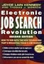 Electronic Job Search Revolution: How to Win with the New Technology That's Reshaping Today's Job Market