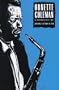 Ornette Coleman: A Harmolodic Life