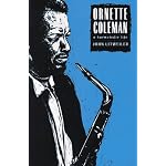 Ornette Coleman: A Harmolodic Life book cover