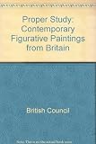 The Proper study : contemporary figurative paintings from Britain : the Lalit Kala Academi, Delhi, 1st-31st December 1984, Jehangir Nicholson Museum of Modern Art, National Centre for Performing Arts,
