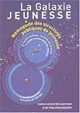 La galaxie jeunesse : M�moguide des structures publiques de jeunesse