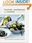 Olives, Anchovies, and Capers: The Secret Ingredients of the Mediterranean Table