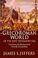The Greco-Roman World of the New Testament Era: Exploring the Background of Early Christianity