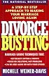 Divorce Busting: A Step-by-Step Approach to Making Your Marriage Loving Again