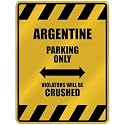 " ARGENTINE PARKING ONLY VIOLATORS WILL BE CRUSHED " PARKING SIGN COUNTRY ARGENTINA