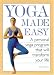 Books : Yoga Made Easy: A Personal Yoga Program that Will Transform Your Life