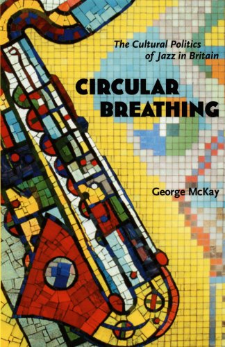 Circular Breathing: The Cultural Politics of Jazz in Britain