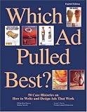 Which Ad Pulled Best?: 50 Case Histories on How to Write and Design Ads That Work