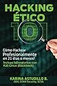 Hacking Etico 101: Como hackear profesionalmente en 21 dias o menos! (Spanish Edition)