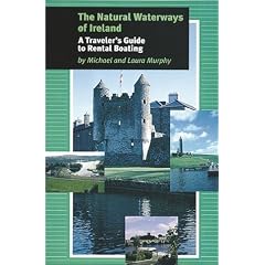 The Natural Waterways of Ireland: A Traveller's Guide to Rental Boating