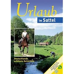 Urlaub im Sattel: Deutschlands sch�nste Reiterh�fe
