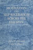 Motivation and Self-Regulation across the Life Span