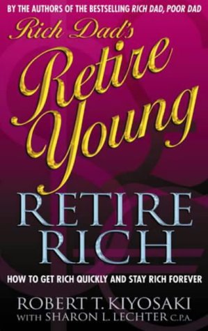 Buy Rich Dad's Retire Young, Retire Rich: How to Get Rich Quickly and Stay Rich Forever! (Rich Dad) online at Discounted New and Used prices. Delivered to your door with Off-The-Bookshelf.