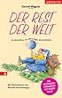 Der Rest der Welt. Ein Reisef�hrer f�r �berzeugte Daheimbleiber