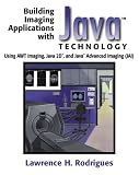Review Addison-Wesley Professional  / Building Imaging Applications with Java(TM) Technology: Using AWT Imaging, Java 2D(TM), and Java(TM) Advanced Imaging (JAI)