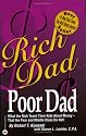 Rich Dad, Poor Dad: What the Rich Teach Their Kids About Money - That the Poor and the Middle Class Do Not!