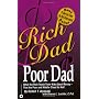Rich Dad, Poor Dad: What the Rich Teach Their Kids About Money - That the Poor and the Middle Class Do Not!