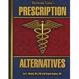 Bottom Line's Prescription Alternatives: Hundreds of Safe, Natural, Prescription-free Remedies to Restore and Maintain Your Health (Paperback 2008 Printing, Second Edition)