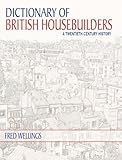 Dictionary of British housebuilders : a twentieth century history