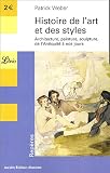 Histoire de l'art et des styles : Architecture, peinture, sculpture de l'Antiquite a nos jours