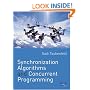 Synchronization Algorithms and Concurrent Programming