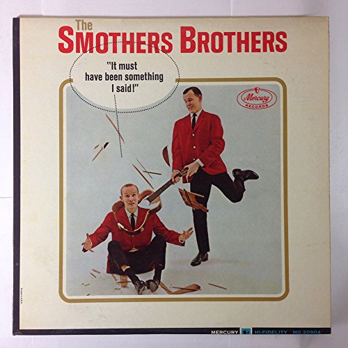 The Smothers Brothers - It Must Have Been Something I Said - Zortam Music