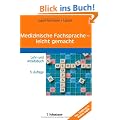 Medizinische Fachsprache - leicht gemacht: Lehr- und Arbeitsbuch. Mit einer Einf�hrung in die englische medizinische Fachsprache: Lehr- und Arbeitsbuch. Plus: Einf�hrung in Medical English