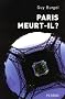 Paris meurt-il ?
