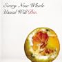 Every New Whole Usual Will Die