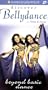 The Sensual Art of Bellydance: Beyond Basic Dance