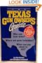 The Texas Gun Owner's Guide: Who Can Bear Arms?: Where Are Guns Forbidden?: When Can You Shoot to Kill? (Gun Owner's Guides)