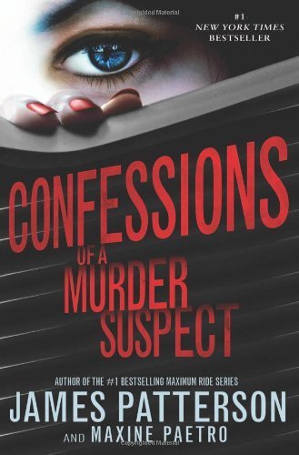 [ Confessions of a Murder Suspect ] By Patterson, James ( Author ) [ 2013 ) [ Paperback ]