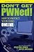 Don't Get PWNed!: How to Prote...