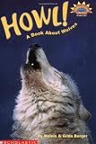 Howl!: A Book About Wolves (0439201675) by Berger, Melvin