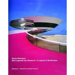 Oscar Niemeyer. Eine Legende der Moderne / A Legend of Modernism