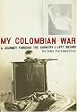 My Colombian War: A Journey Through the Country I Left Behind