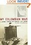 My Colombian War: A Journey Through the Country I Left Behind
