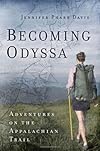 Becoming Odyssa: Epic Adventures on the Appalachian Trail