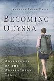 Becoming Odyssa: Adventures on the Appalachian Trail