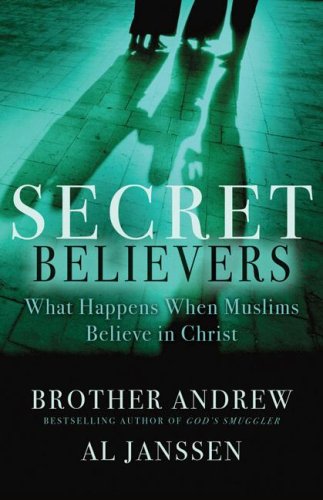 Secret Believers: What Happens When Muslims Believe in Christ under Missions & Missionary Work in The Books Store