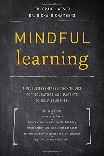Mindful Learning, by Dr. Craig Hassed, Dr. Richard Chambers