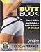 The Butt Book: How to Build a Non-Cellulite and Fat-Free Butt in 9 Weeks