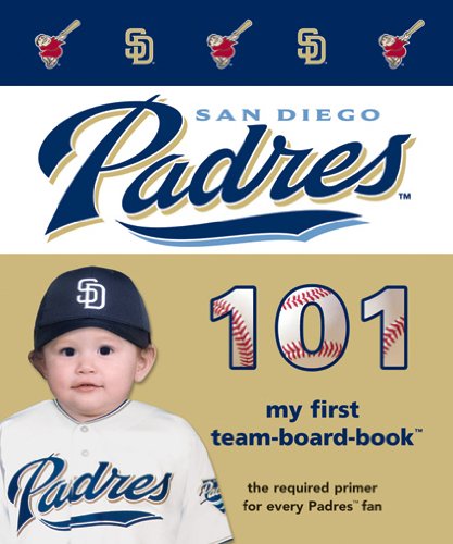San Diego Padres 101 (101 My First Team-Board-Books)