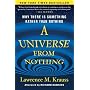 A Universe from Nothing: Why There Is Something Ra&hellip by Lawrence M. Krauss