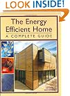 The Energy Efficient Home: A Complete Guide