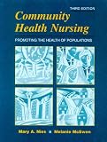 Community Health Nursing: Promoting the Health of Populations