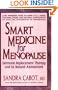 Smart Medicine for Menopause: Hormone Replacement Therapy and Its Natural Alternatives